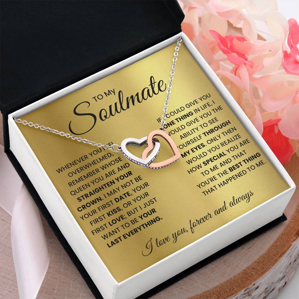 To my soulmate, remember whose queen you are and straighten your crown