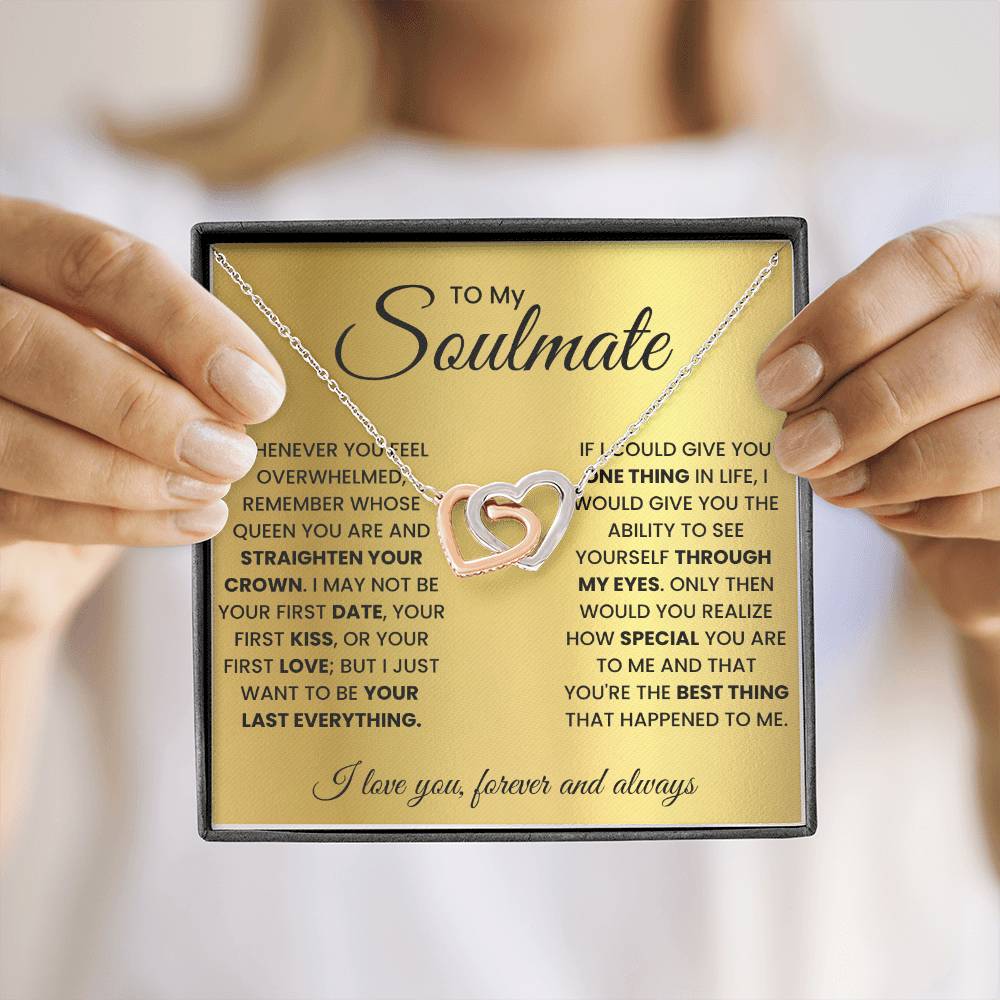 To my soulmate, remember whose queen you are and straighten your crown