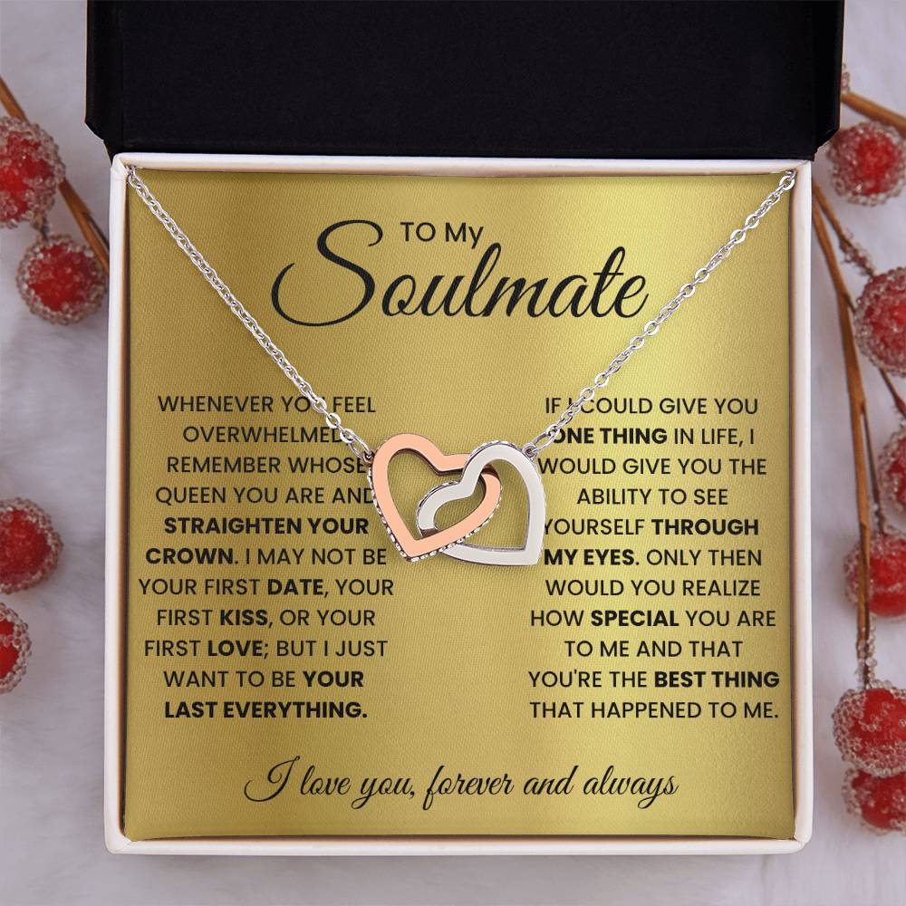 To my soulmate, remember whose queen you are and straighten your crown